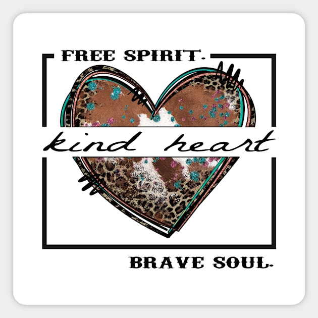 Kind Heart, Free Spirit, Brave Soul Magnet by DigitalCreativeArt